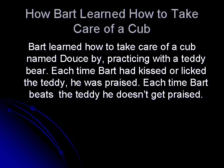 How Bart Learned How to Take Care of a Cub Bart learned how to