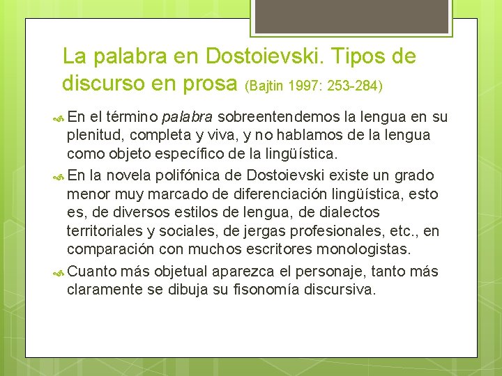 La palabra en Dostoievski. Tipos de discurso en prosa (Bajtin 1997: 253 -284) En