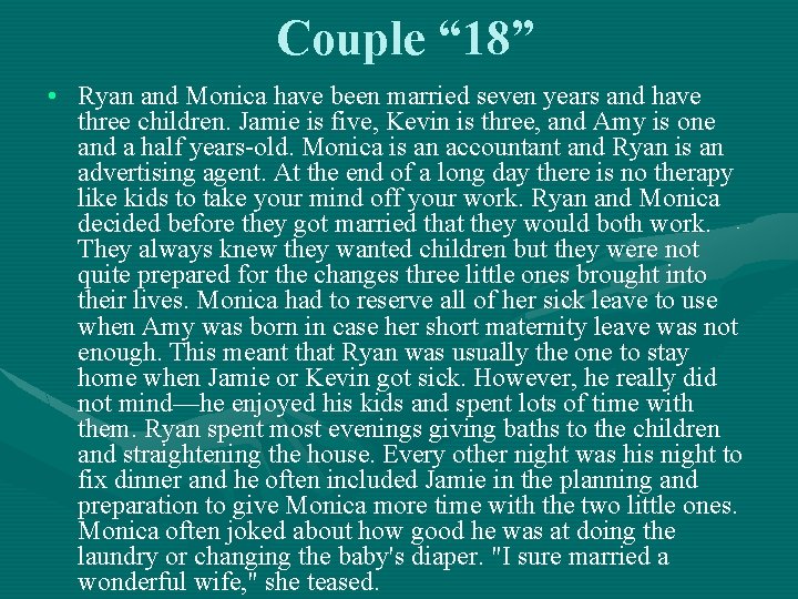 Couple “ 18” • Ryan and Monica have been married seven years and have