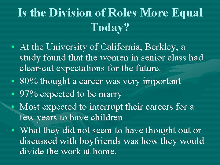 Is the Division of Roles More Equal Today? • At the University of California, Is the Division of Roles More Equal Today? • At the University of California,