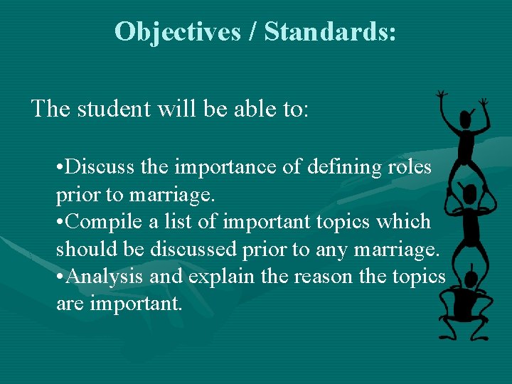Objectives / Standards: The student will be able to: • Discuss the importance of