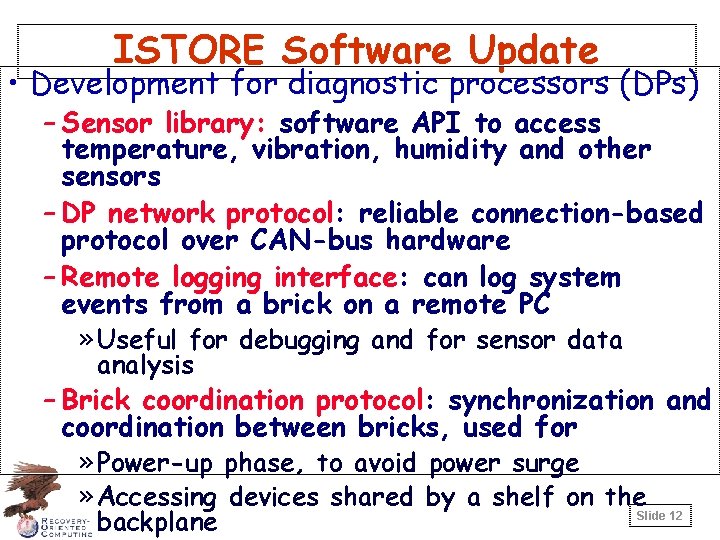 ISTORE Software Update • Development for diagnostic processors (DPs) – Sensor library: software API