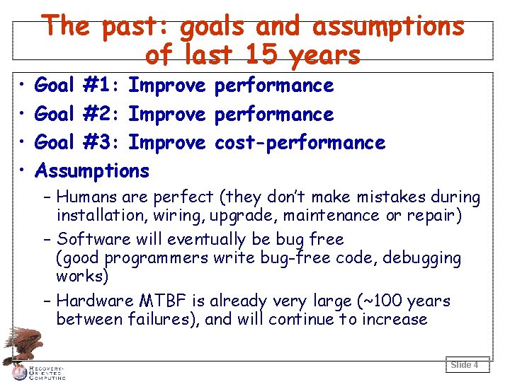  • • The past: goals and assumptions of last 15 years Goal #1: