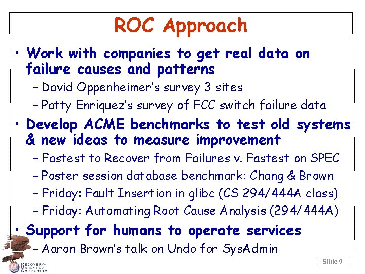 ROC Approach • Work with companies to get real data on failure causes and