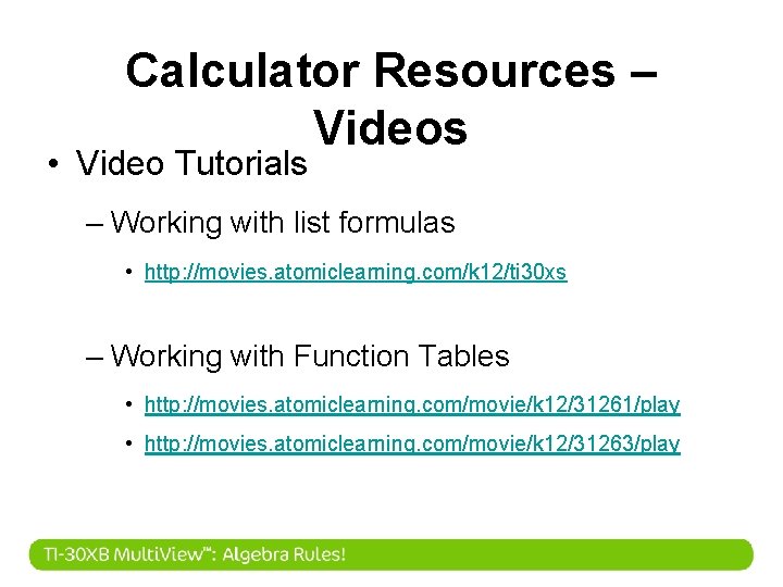 Calculator Resources – Videos • Video Tutorials – Working with list formulas • http: