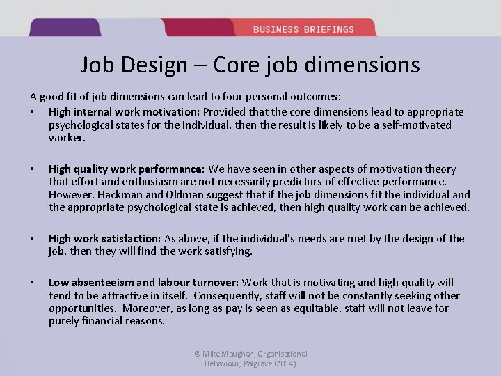 Job Design – Core job dimensions A good fit of job dimensions can lead