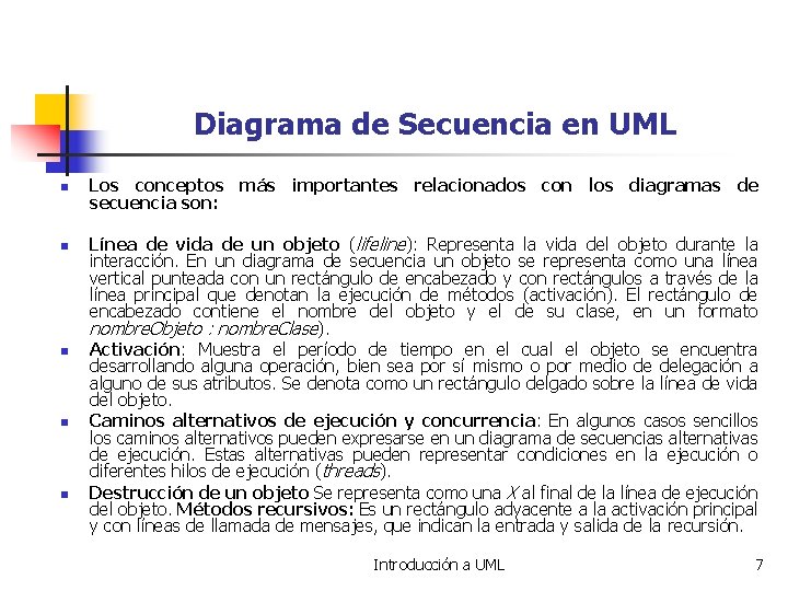 Diagrama de Secuencia en UML n n n Los conceptos más importantes relacionados con