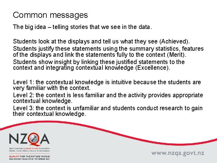 Common messages The big idea – telling stories that we see in the data.