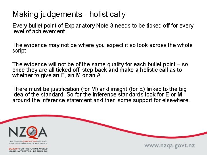 Making judgements - holistically Every bullet point of Explanatory Note 3 needs to be