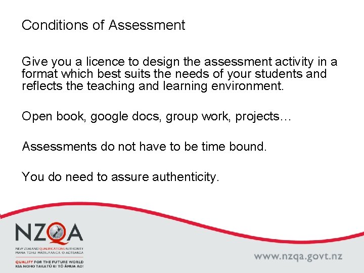 Conditions of Assessment Give you a licence to design the assessment activity in a