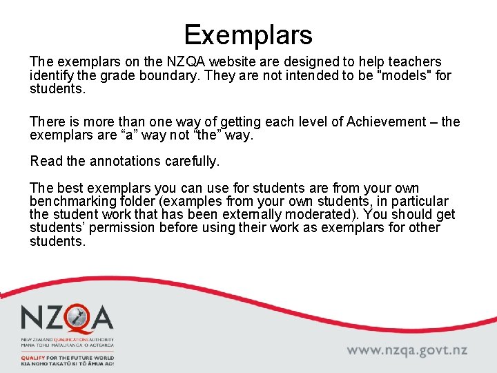 Exemplars The exemplars on the NZQA website are designed to help teachers identify the