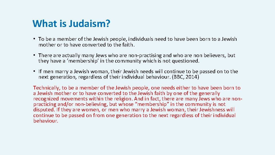 What is Judaism? • To be a member of the Jewish people, individuals need