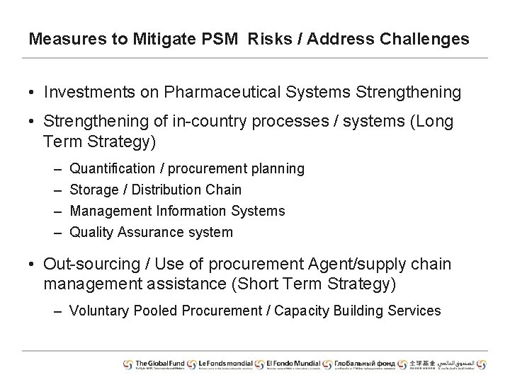 Measures to Mitigate PSM Risks / Address Challenges • Investments on Pharmaceutical Systems Strengthening