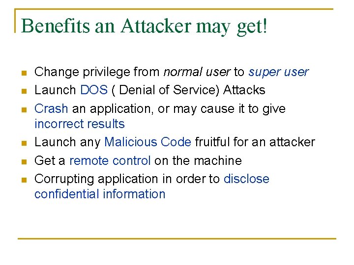 Benefits an Attacker may get! n n n Change privilege from normal user to Benefits an Attacker may get! n n n Change privilege from normal user to