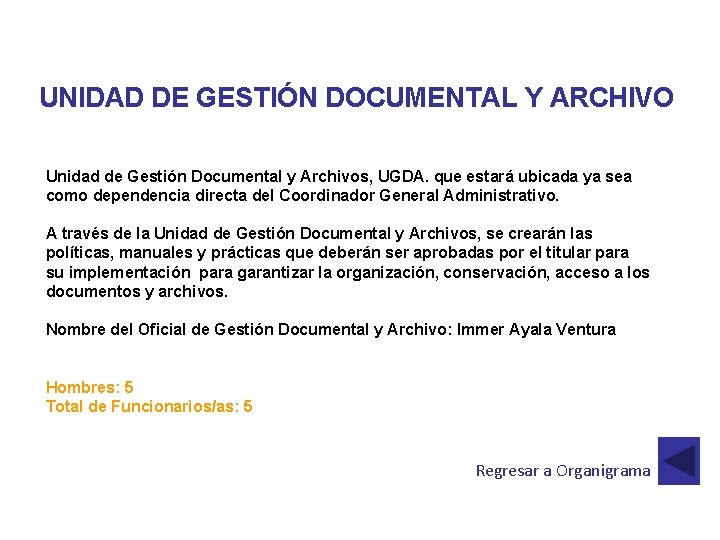 UNIDAD DE GESTIÓN DOCUMENTAL Y ARCHIVO Unidad de Gestión Documental y Archivos, UGDA. que