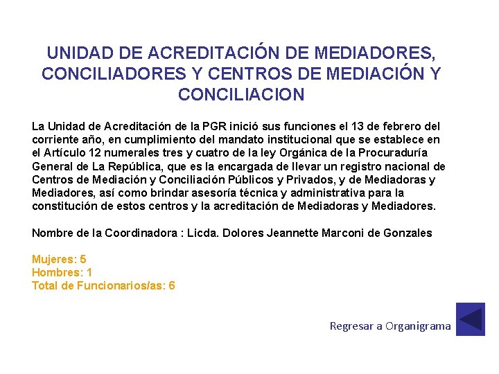 UNIDAD DE ACREDITACIÓN DE MEDIADORES, CONCILIADORES Y CENTROS DE MEDIACIÓN Y CONCILIACION La Unidad