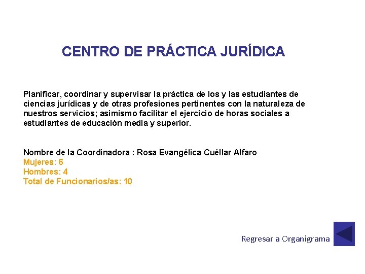 CENTRO DE PRÁCTICA JURÍDICA Planificar, coordinar y supervisar la práctica de los y las
