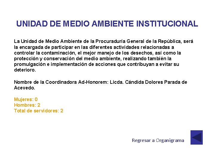 UNIDAD DE MEDIO AMBIENTE INSTITUCIONAL La Unidad de Medio Ambiente de la Procuraduría General