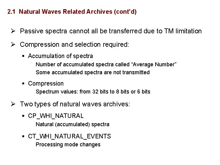 2. 1 Natural Waves Related Archives (cont’d) Ø Passive spectra cannot all be transferred