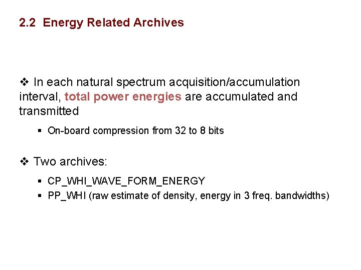 2. 2 Energy Related Archives v In each natural spectrum acquisition/accumulation interval, total power