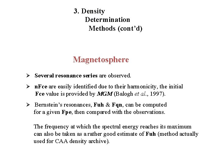 3. Density Determination Methods (cont’d) Magnetosphere Ø Several resonance series are observed. Ø n.