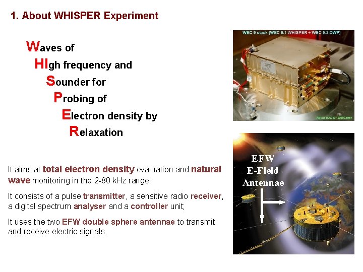 1. About WHISPER Experiment Waves of HIgh frequency and Sounder for Probing of Electron
