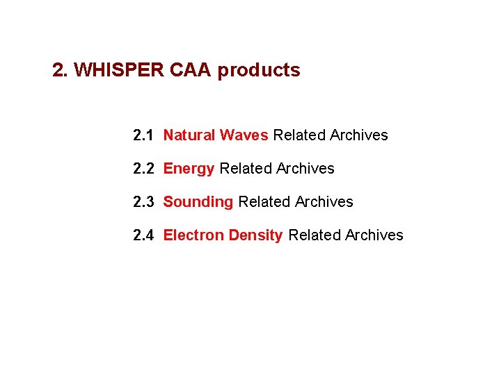2. WHISPER CAA products 2. 1 Natural Waves Related Archives 2. 2 Energy Related