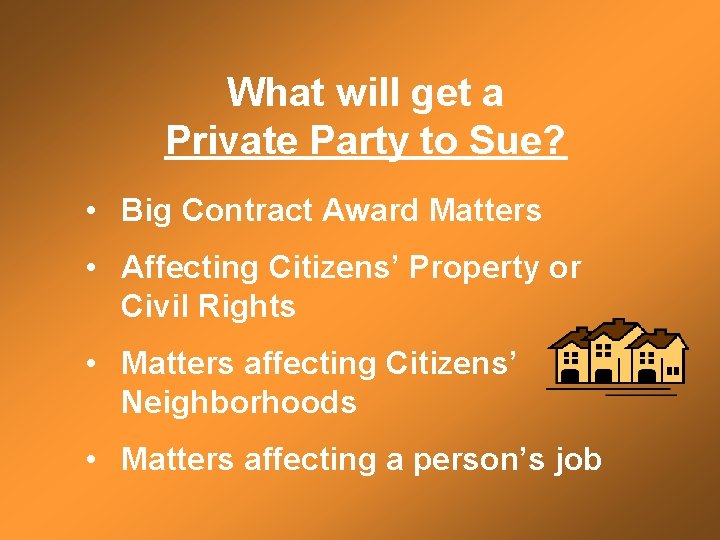 What will get a Private Party to Sue? • Big Contract Award Matters •
