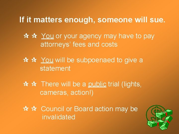 If it matters enough, someone will sue. You or your agency may have to