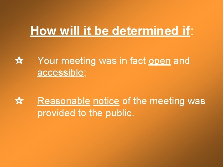 How will it be determined if: Your meeting was in fact open and accessible;