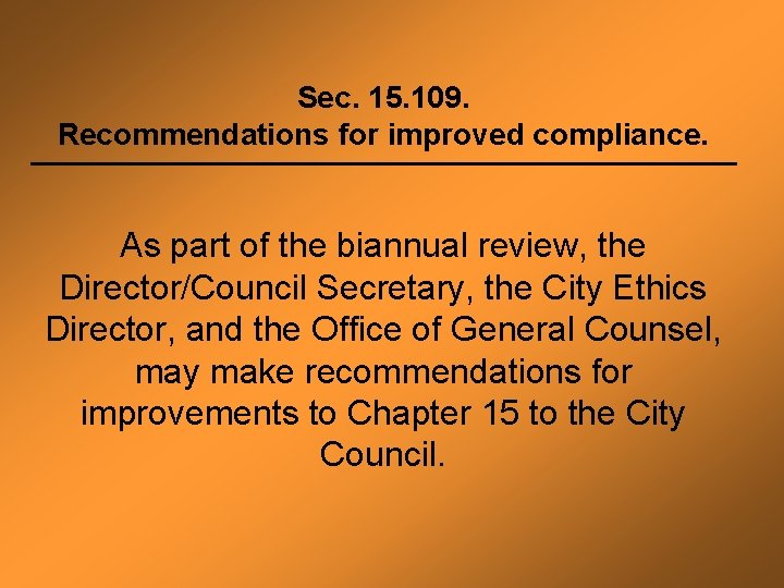 Sec. 15. 109. Recommendations for improved compliance. As part of the biannual review, the