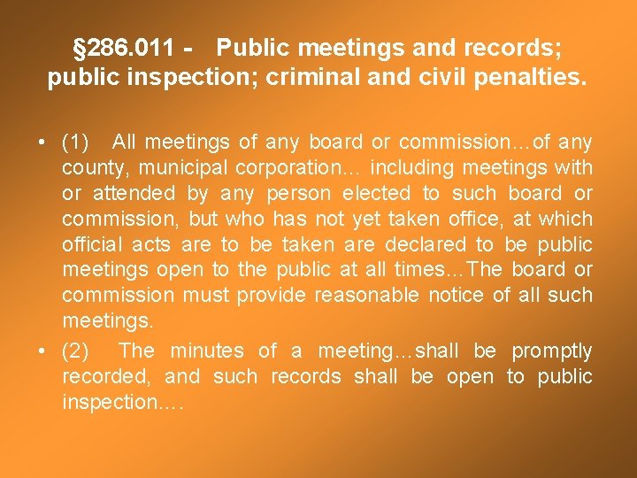 § 286. 011 - Public meetings and records; public inspection; criminal and civil penalties. •