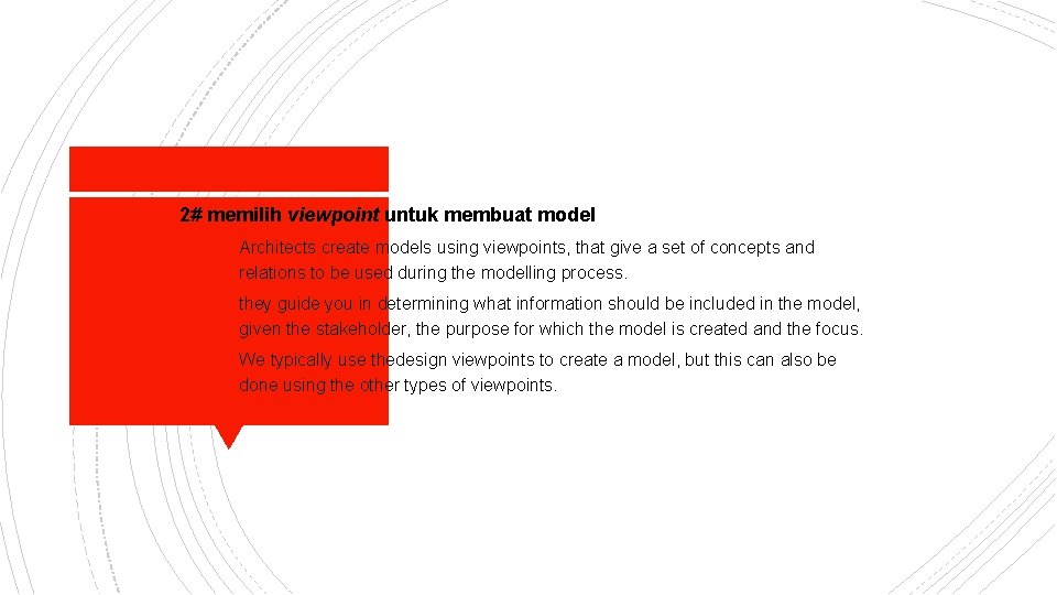 2# memilih viewpoint untuk membuat model § Architects create models using viewpoints, that give