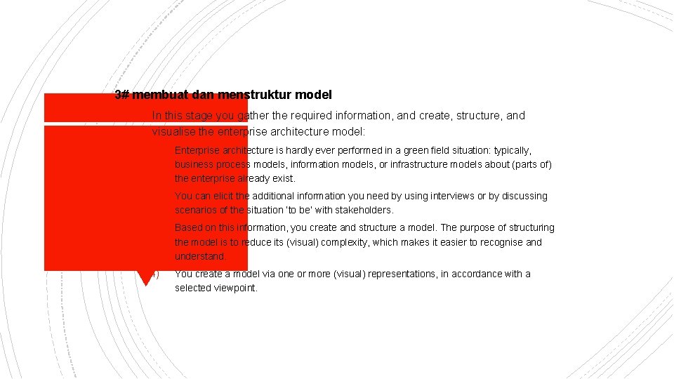 3# membuat dan menstruktur model § In this stage you gather the required information,