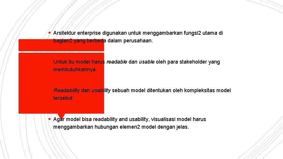 § Arsitektur enterprise digunakan untuk menggambarkan fungsi 2 utama di bagian 2 yang berbeda