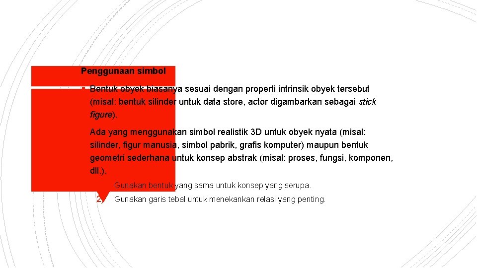 Penggunaan simbol § Bentuk obyek biasanya sesuai dengan properti intrinsik obyek tersebut (misal: bentuk