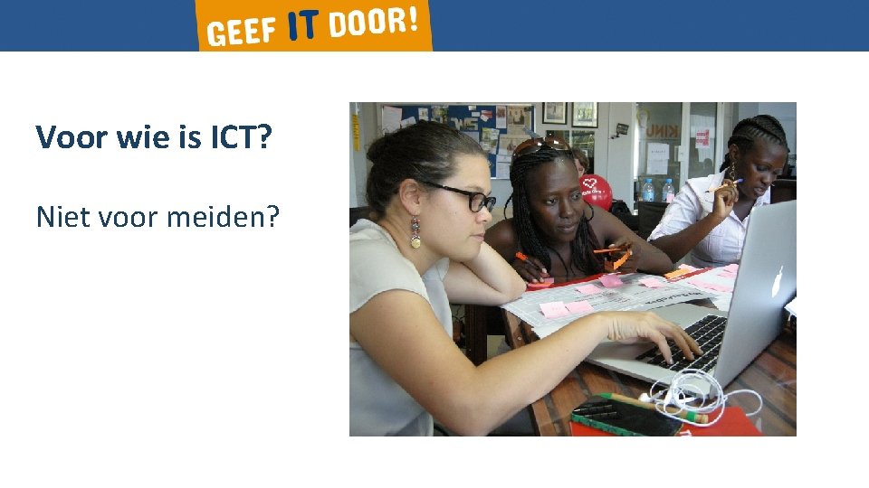 Voor wie is ICT? Niet voor meiden? 