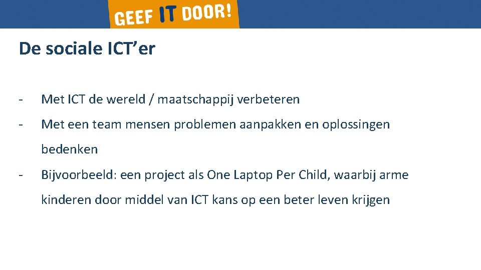 De sociale ICT’er - Met ICT de wereld / maatschappij verbeteren - Met een