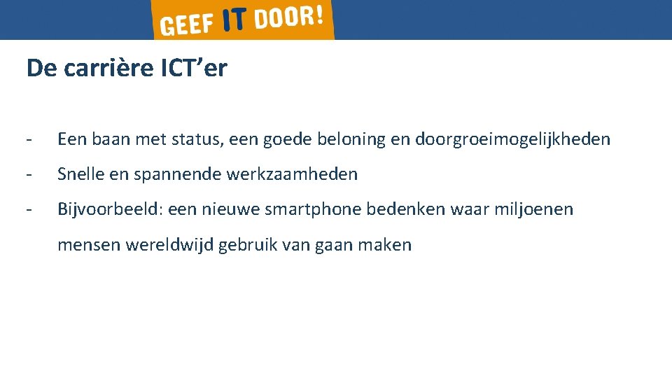 De carrière ICT’er - Een baan met status, een goede beloning en doorgroeimogelijkheden -