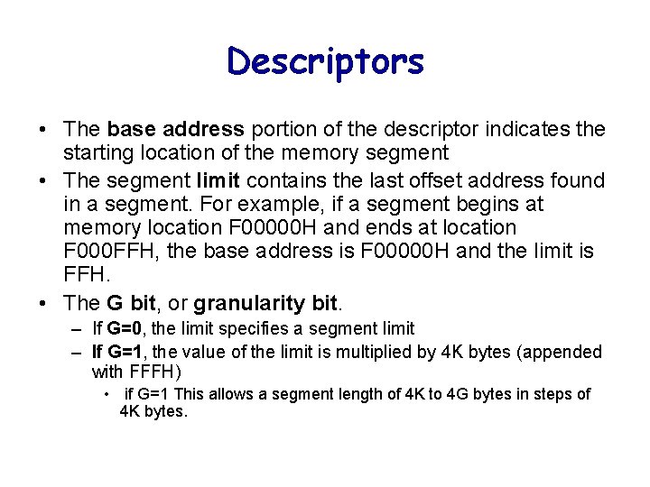 Descriptors • The base address portion of the descriptor indicates the starting location of
