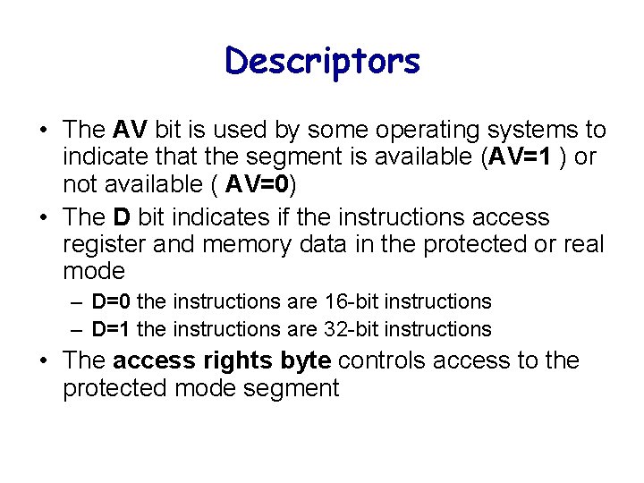 Descriptors • The AV bit is used by some operating systems to indicate that