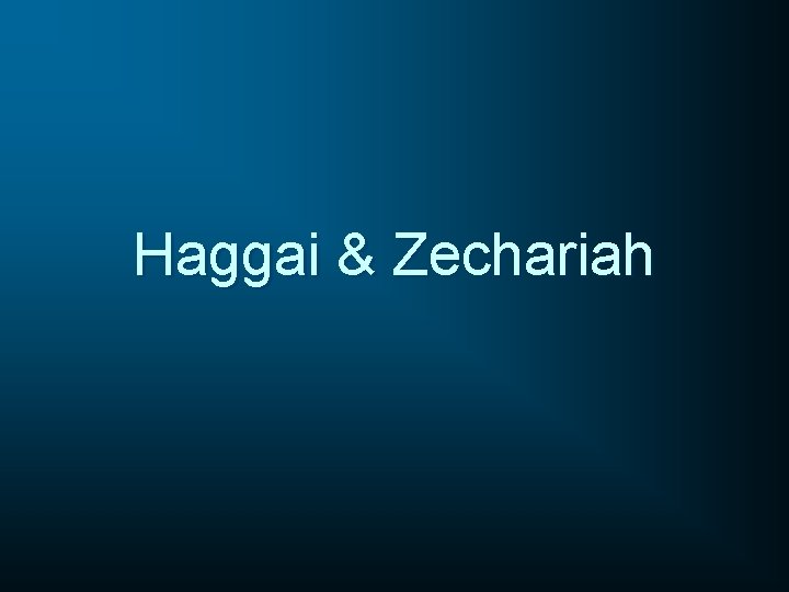 Haggai & Zechariah 
