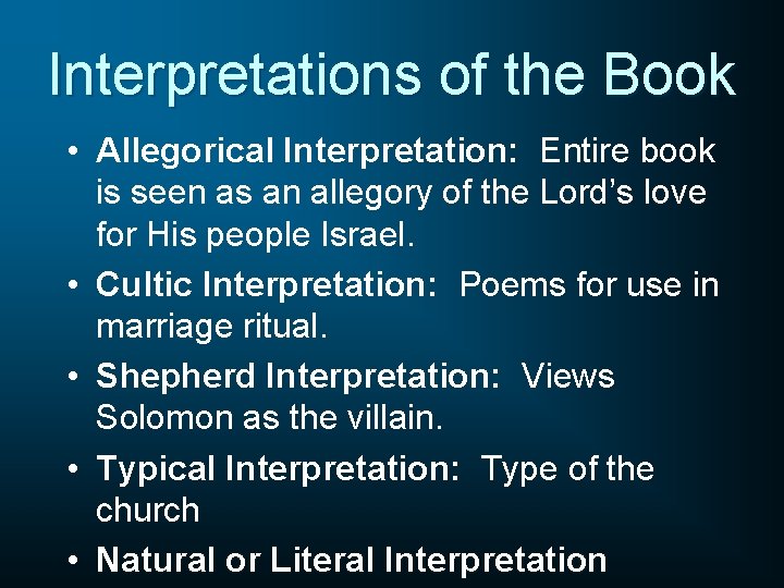 Interpretations of the Book • Allegorical Interpretation: Entire book is seen as an allegory