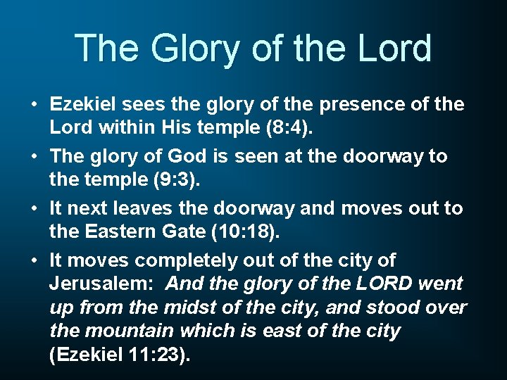 The Glory of the Lord • Ezekiel sees the glory of the presence of