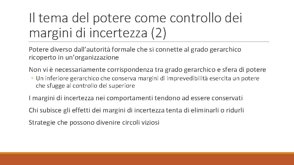 Il tema del potere come controllo dei margini di incertezza (2) Potere diverso dall’autorità