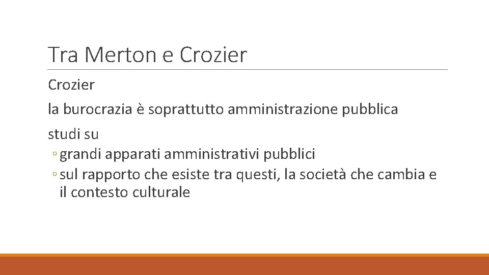 Tra Merton e Crozier la burocrazia è soprattutto amministrazione pubblica studi su ◦ grandi