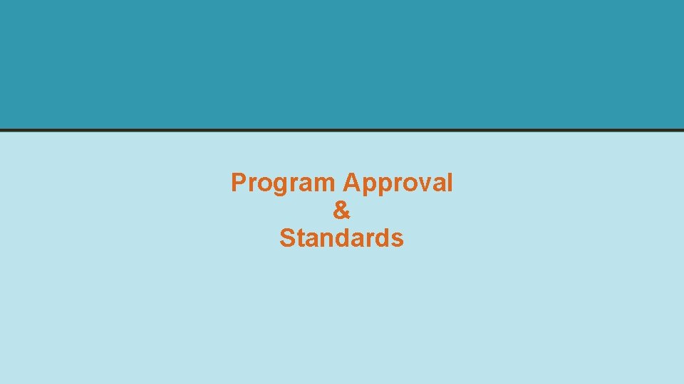 Program Approval & Standards 