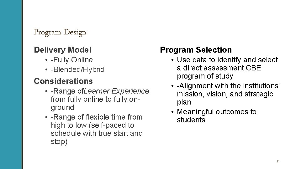 Program Design Delivery Model • Fully Online • Blended/Hybrid Considerations • Range of Learner