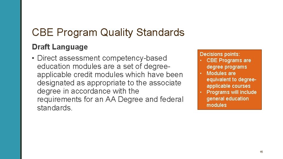 CBE Program Quality Standards Draft Language • Direct assessment competency based education modules are