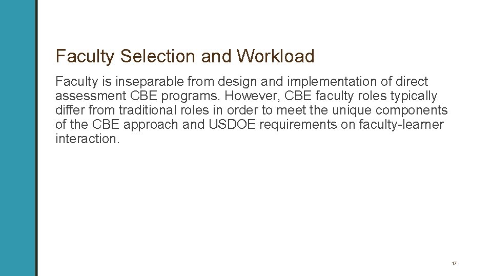 Faculty Selection and Workload Faculty is inseparable from design and implementation of direct assessment